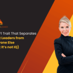 The #1 Trait That Separates Great Leaders from Everyone Else (Hint: It’s Not IQ)