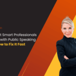 Why Most Smart Professionals Struggle with Public Speaking—And How to Fix It Fast
