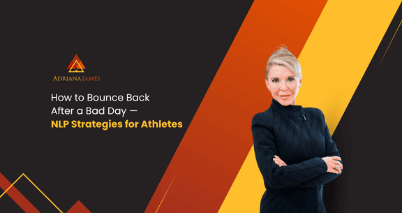 How to Bounce Back After a Bad Day — NLP Strategies for Athletes