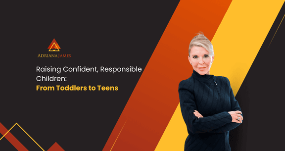 Dr Adriana James on raising confident and responsible children from toddlers to teens